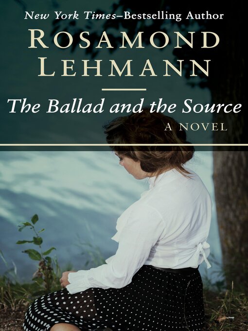 Title details for The Ballad and the Source by Rosamond Lehmann - Available